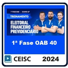 1ª Fase OAB 40º Exame - Previdenciário, Eleitoral, Financeiro (CEISC 2024) (Ordem dos Advogados do Brasil)